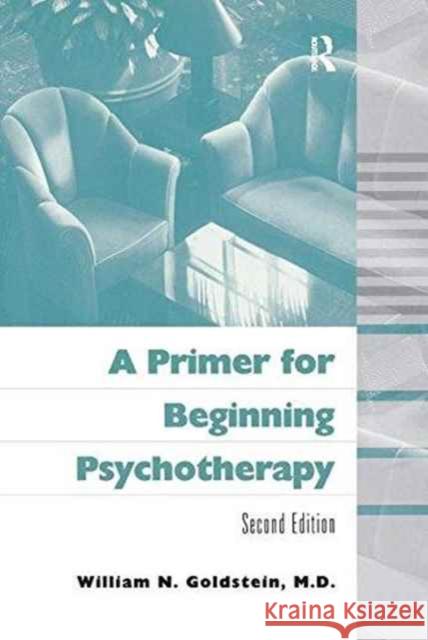 A Primer for Beginning Psychotherapy William N. Goldstein 9781138177475 Routledge - książka