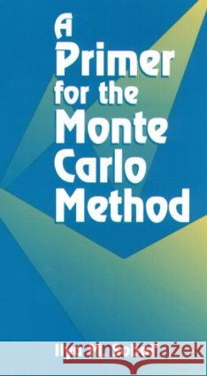 A Primer for the Monte Carlo Method Ilya Sobol Alya Sobol I. M. Sobol' 9780849386732 CRC Press - książka