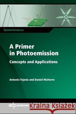 A Primer in Photoemission: Concepts and Applications Antonio Tejeda Daniel Malterre 9782759820658 EDP Sciences - książka