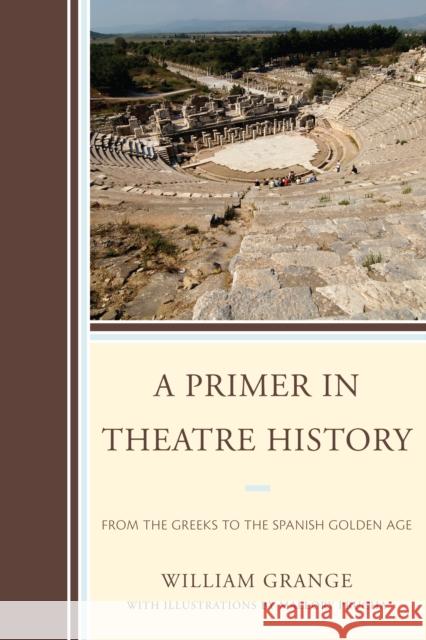 A Primer in Theatre History: From the Greeks to the Spanish Golden Age Grange, William 9780761860037  - książka