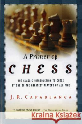 A Primer of Chess Jose R. Capablanca 9780156028073 Harvest/HBJ Book - książka