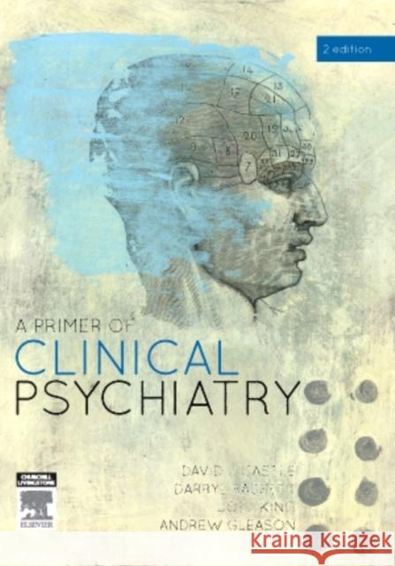 A Primer of Clinical Psychiatry David Castle Darryl Bassett Joel King 9780729541572 Churchill Livingstone - książka