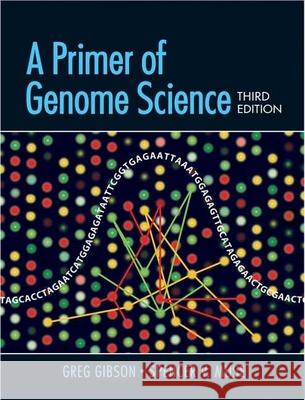 A Primer of Genome Science Greg Gibson 9780878932368 W H FREEMAN - książka