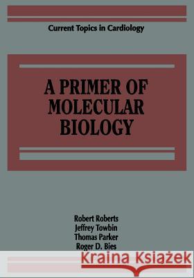 A Primer of Molecular Biology Robert Roberts 9781468466829 Springer - książka