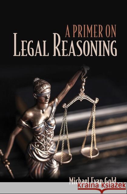 A Primer on Legal Reasoning Michael Evan Gold 9781501730276 ILR Press - książka