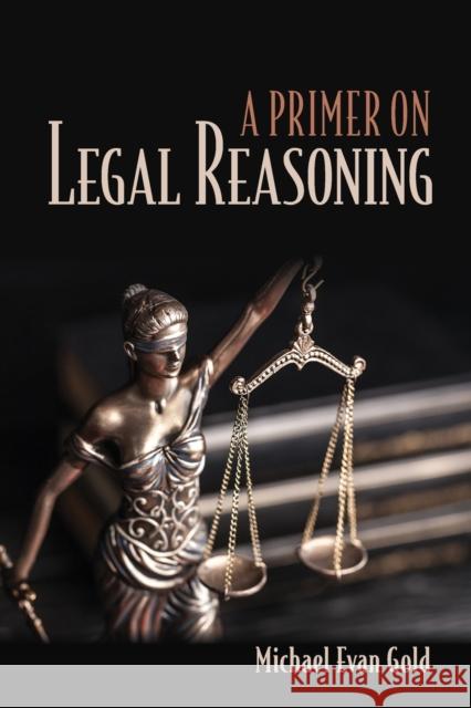 A Primer on Legal Reasoning a Primer on Legal Reasoning - audiobook Gold, Michael Evan 9781501728594 ILR Press - książka