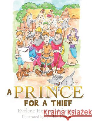A Prince for a Thief Evelene Howard Johnson, Corbin Hillam 9781545602966 Xulon Press - książka