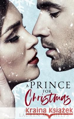 A Prince for Christmas: A Snowy Hollow Christmas Story Laura C. Stratton Alexa B. James 9781955913881 Speak Now - książka