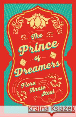 A Prince of Dreamers Flora Annie Steel 9781528714365 Read & Co. Books - książka