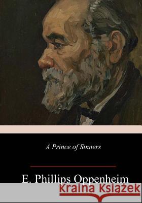 A Prince of Sinners E. Phillips Oppenheim 9781985122819 Createspace Independent Publishing Platform - książka