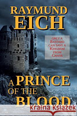 A Prince of the Blood Raymund Eich 9780692454152 CV-2 Books - książka