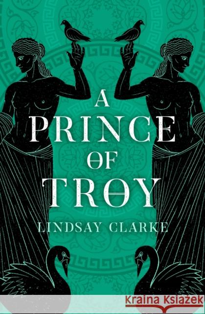 A Prince of Troy Lindsay Clarke 9780008371043 HarperCollins Publishers - książka