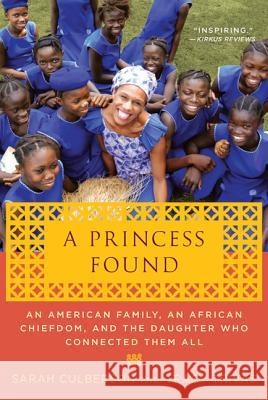 A Princess Found: An American Family, an African Chiefdom, and the Daughter Who Connected Them All Sarah Culberson Tracy Trivas 9780312628390 St. Martin's Griffin - książka