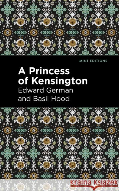 A Princess of Kensington Edward German and Basil Hood Mint Editions 9781513281407 Mint Editions - książka