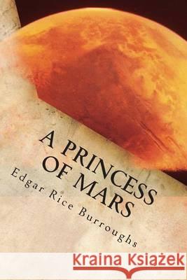 A Princess of Mars Edgar Rice Burroughs 9781494489991 Createspace - książka