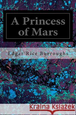 A Princess of Mars Edgar Rice Burroughs 9781495954887 Createspace - książka