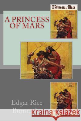 A Princess Of Mars Burroughs, Edgar Rice 9781507785645 Createspace Independent Publishing Platform - książka