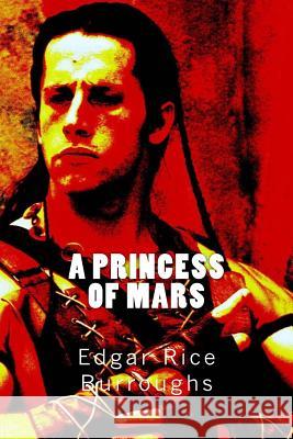 A Princess of Mars Edgar Rice Burroughs 9781545591802 Createspace Independent Publishing Platform - książka