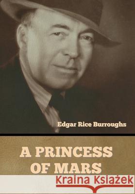 A Princess of Mars Edgar Rice Burroughs 9781647998356 Bibliotech Press - książka