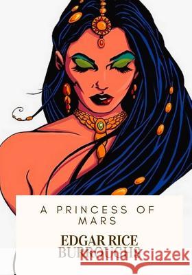 A Princess of Mars Edgar Rice Burroughs 9781717100351 Createspace Independent Publishing Platform - książka