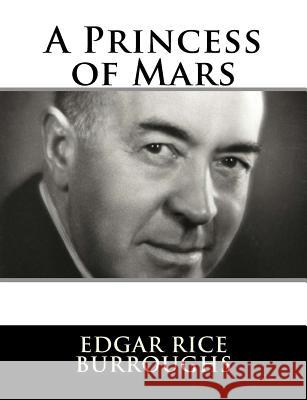 A Princess of Mars Edgar Rice Burroughs 9781982085629 Createspace Independent Publishing Platform - książka