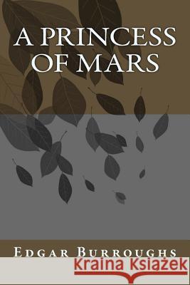 A Princess of Mars Edgar Rice Burroughs 9781986510370 Createspace Independent Publishing Platform - książka