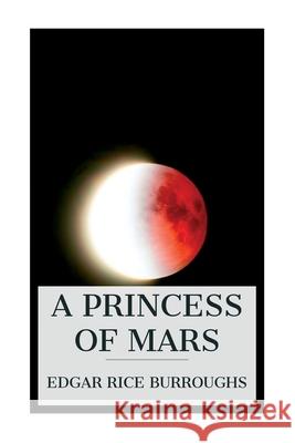 A Princess of Mars Edgar Rice Burroughs 9788027388806 E-Artnow - książka