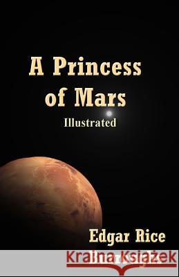 A Princess of Mars: Illustrated Edgar Rice Burroughs 9781505881196 Createspace - książka
