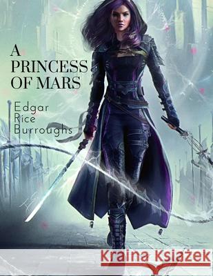 A Princess of Mars: Under the Moons of Mars Edgar Rice Burroughs 9781803968902 Intell World Publishers - książka