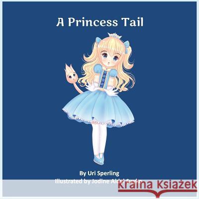 A Princess Tail Uri Sperling Jodine Aidyl Suyko Charlotte Nusberg 9780692938768 Not Avail - książka