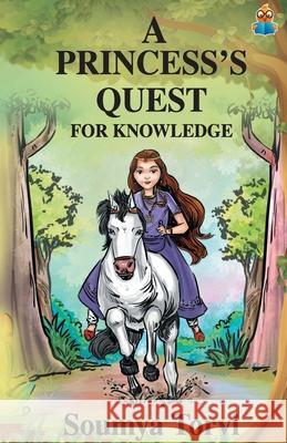 A Princesss Quest for Knowledge Soumya Torvi 9789387022683 Srishti Publishers & Distributors - książka