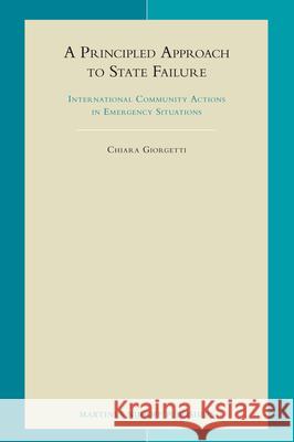 A Principled Approach to State Failure: International Community Actions in Emergency Situations  9789004181274 Not Avail - książka