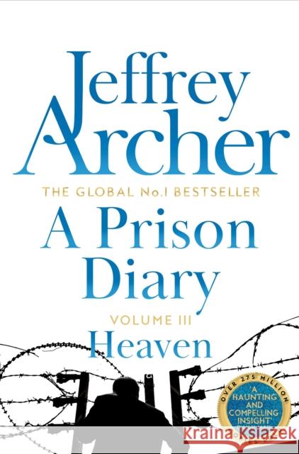 A Prison Diary Volume III: Heaven Jeffrey Archer 9781509820795 Pan Macmillan - książka