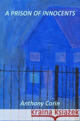 A Prison of Innocents Anthony Corin 9781974426652 Createspace Independent Publishing Platform - książka