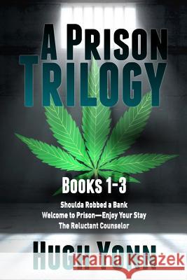 A Prison Trilogy Hugh Yonn 9781718897144 Createspace Independent Publishing Platform - książka