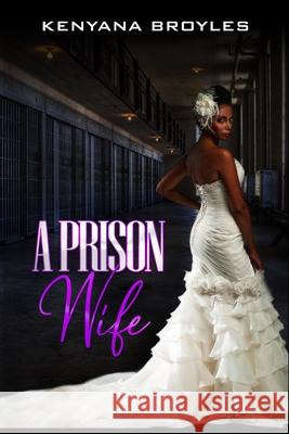 A Prison Wife Kenyana Broyles 9781650618913 Independently Published - książka