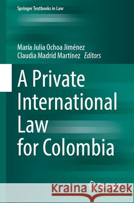 A Private International Law for Colombia Mar?a Julia Ocho Claudia Madri 9783032041050 Springer - książka