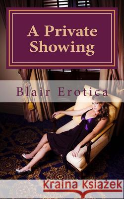 A Private Showing Blair Erotica 9781482095920 Createspace - książka
