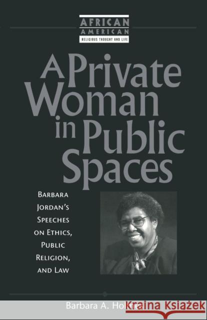 A Private Woman in Public Spaces Barbara Ann Holmes 9781563383021 Trinity Press International - książka