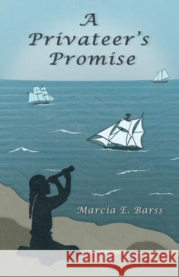 A Privateer's Promise Marcia E. Barss 9781039128644 FriesenPress - książka