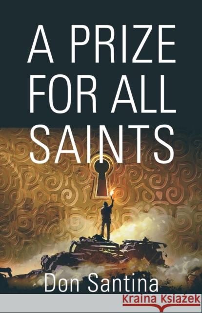 A Prize for All Saints Don Santina 9781647191351 Booklocker.com - książka