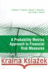 A Probability Metrics Approach to Financial Risk Measures Svetlozar T. Rachev Stoyan V. Stoyanov Frank J. Fabozzi CFA 9781405183697 