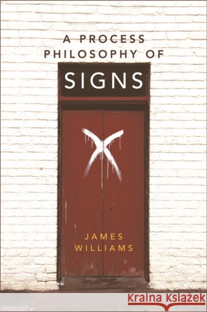 A Process Philosophy of Signs James Williams 9780748695003 Edinburgh University Press - książka