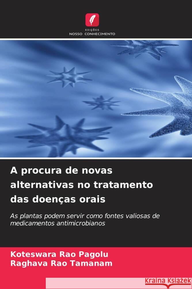 A procura de novas alternativas no tratamento das doen?as orais Koteswara Rao Pagolu Raghava Rao Tamanam 9786206933458 Edicoes Nosso Conhecimento - książka