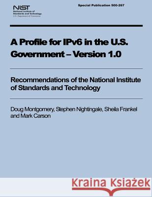 A Profile for IPv6 in the U.S. Government - Version 1.0 Nightingale, Stephen 9781495986949 Createspace - książka