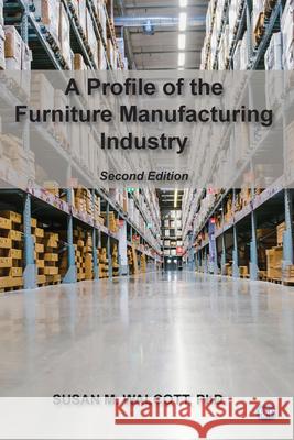 A Profile of the Furniture Manufacturing Industry, Second Edition Susan M. Walcott 9781951527464 Business Expert Press - książka