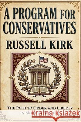 A Program for Conservatives Kirk, Russell 9781638234050 Bnpublishing.com - książka