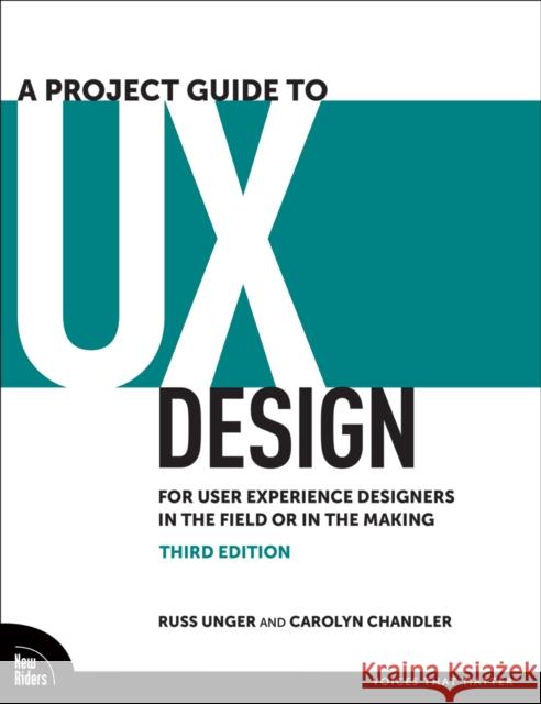 A Project Guide to UX Design: For User Experience Designers in the Field or in the Making Carolyn Chandler 9780138188221 Pearson Education (US) - książka