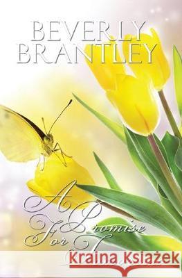 A Promise for Tomorrow Beverly Brantley 9781532918711 Createspace Independent Publishing Platform - książka