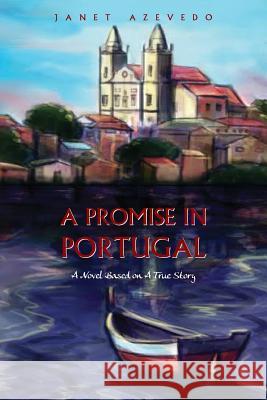 A Promise in Portugal Janet Azevedo 9781628381757 Page Publishing, Inc. - książka